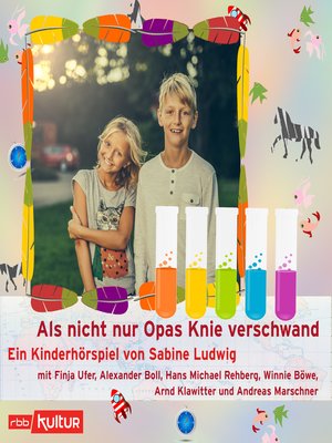cover image of Als nicht nur Opas Knie verschwand (Hörspiel)